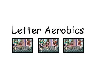 letter aerobics