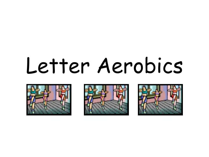 letter aerobics