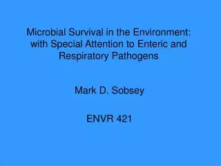 Microbial Survival in the Environment: with Special Attention to Enteric and Respiratory Pathogens