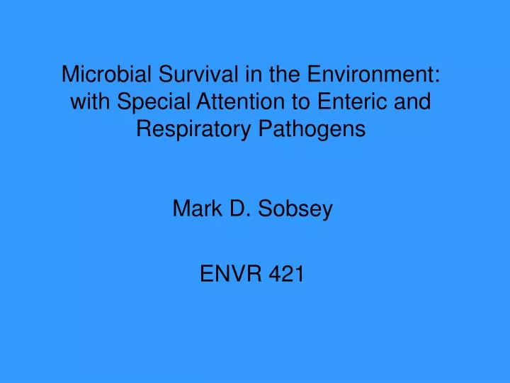 microbial survival in the environment with special attention to enteric and respiratory pathogens