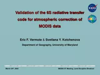 Validation of the 6S radiative transfer code for atmospheric correction of MODIS data