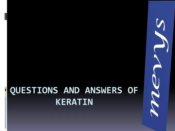questions and answers of keratin
