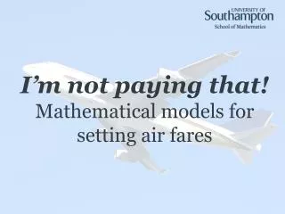 I’m not paying that! Mathematical models for setting air fares