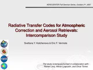 Radiative Transfer Codes for Atmospheric Correction and Aerosol Retrievals: Intercomparison Study