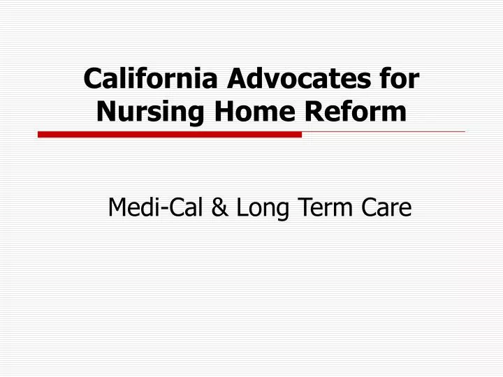 california advocates for nursing home reform