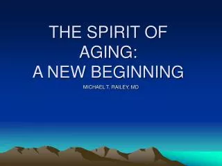THE SPIRIT OF AGING: A NEW BEGINNING