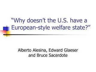 “Why doesn’t the U.S. have a European-style welfare state?”