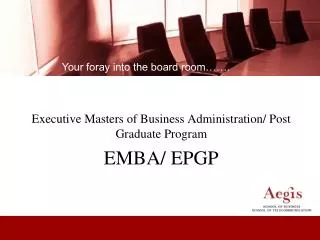 Executive Masters of Business Administration/ Post Graduate Program EMBA/ EPGP