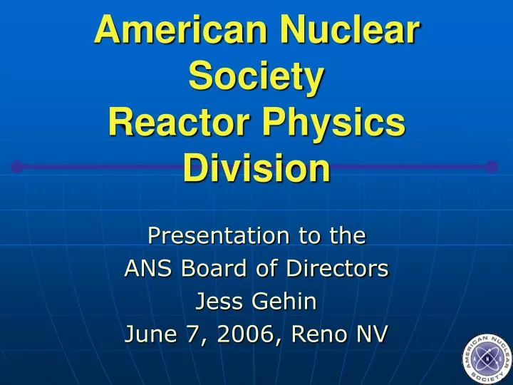 american nuclear society reactor physics division
