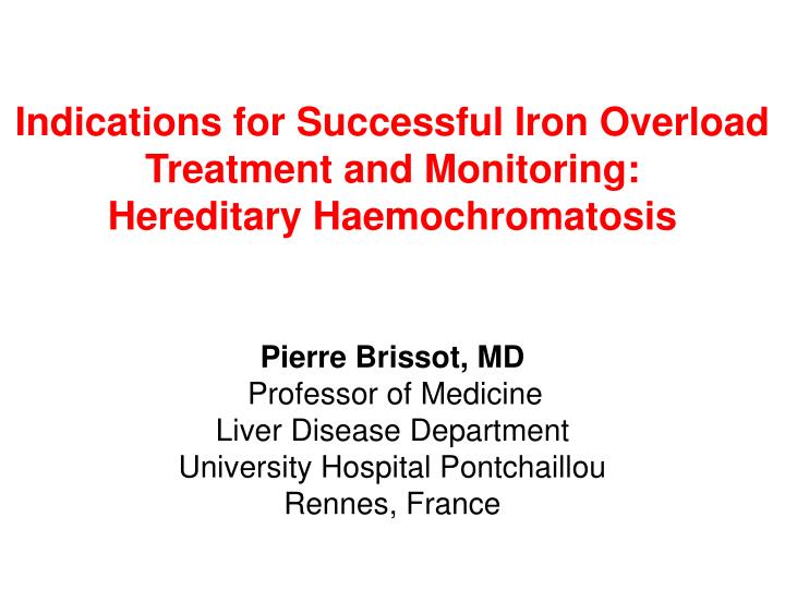 indications for successful iron overload treatment and monitoring hereditary haemochromatosis