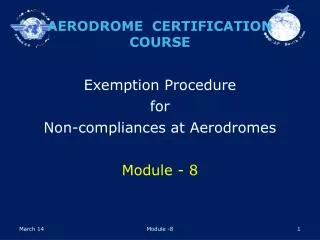 Exemption Procedure for Non-compliances at Aerodromes Module - 8