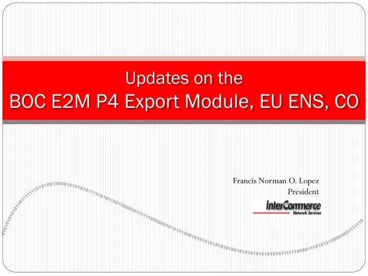updates on the boc e2m p4 export module eu ens co