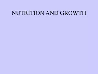 NUTRITION AND GROWTH