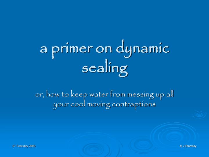 a primer on dynamic sealing