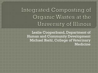 Integrated Composting of Organic Wastes at the University of Illinois