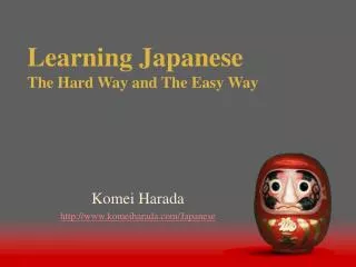 Learning Japanese The Hard Way and The Easy Way