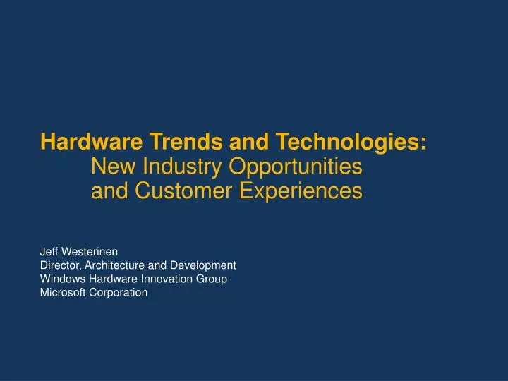 hardware trends and technologies new industry opportunities and customer experiences