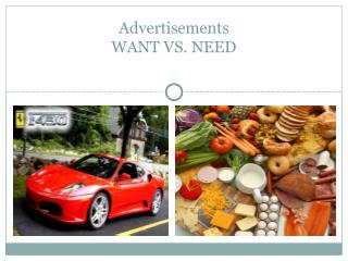 Advertisements WANT VS. NEED