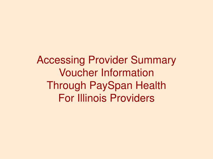 accessing provider summary voucher information through payspan health for illinois providers