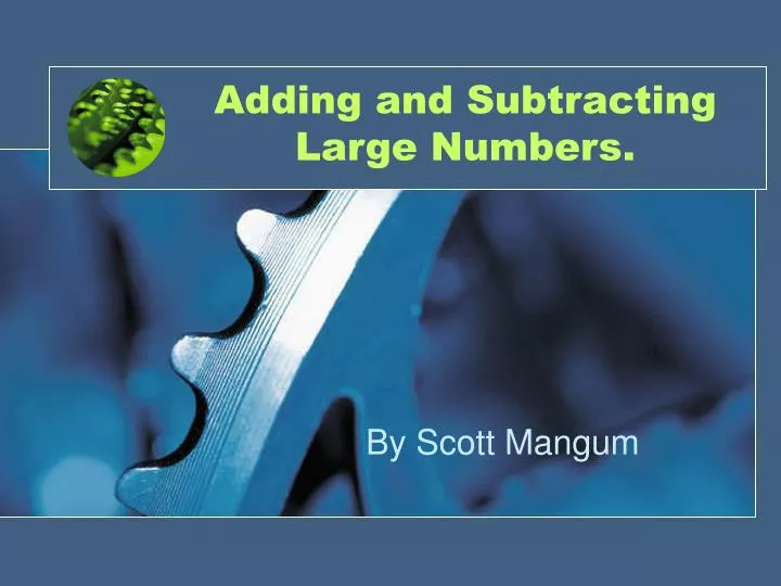 adding and subtracting large numbers
