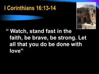 I Corinthians 16:13-14