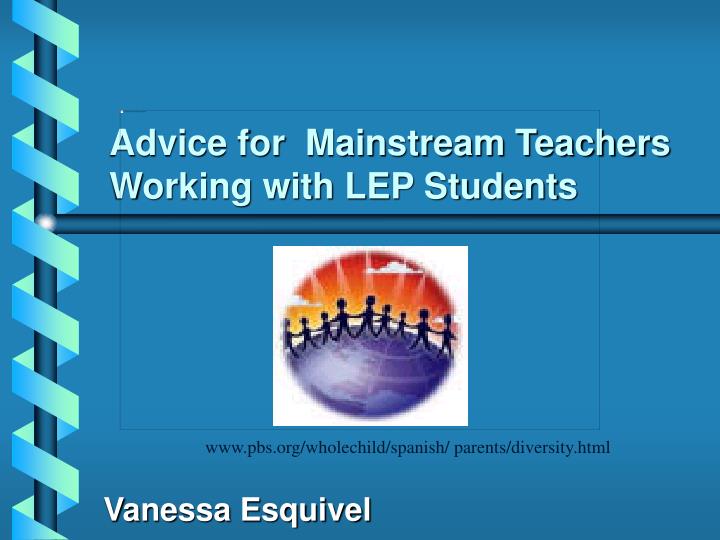 advice for mainstream teachers working with lep students