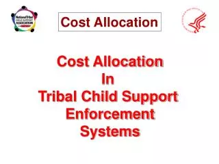 Cost Allocation In Tribal Child Support Enforcement Systems