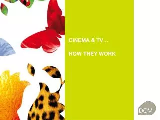 CINEMA &amp; TV… HOW THEY WORK