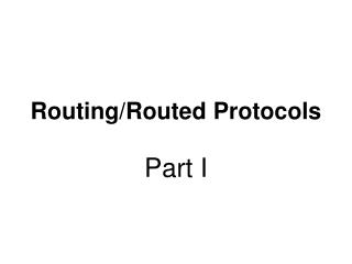 Routing/Routed Protocols