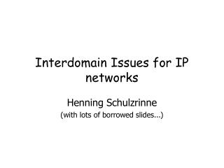 Interdomain Issues for IP networks
