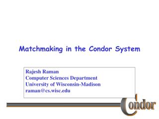 Matchmaking in the Condor System