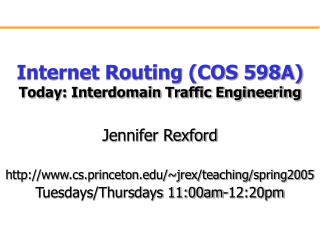 Internet Routing (COS 598A) Today: Interdomain Traffic Engineering