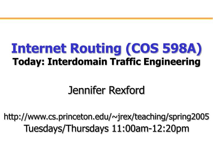 internet routing cos 598a today interdomain traffic engineering