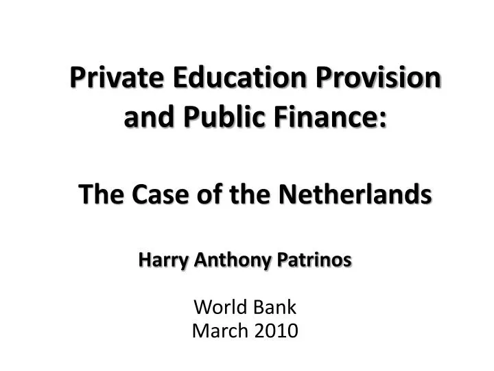 private education provision and public finance the case of the netherlands