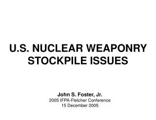 U.S. NUCLEAR WEAPONRY STOCKPILE ISSUES
