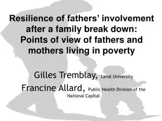Resilience of fathers’ involvement after a family break down: Points of view of fathers and mothers living in poverty