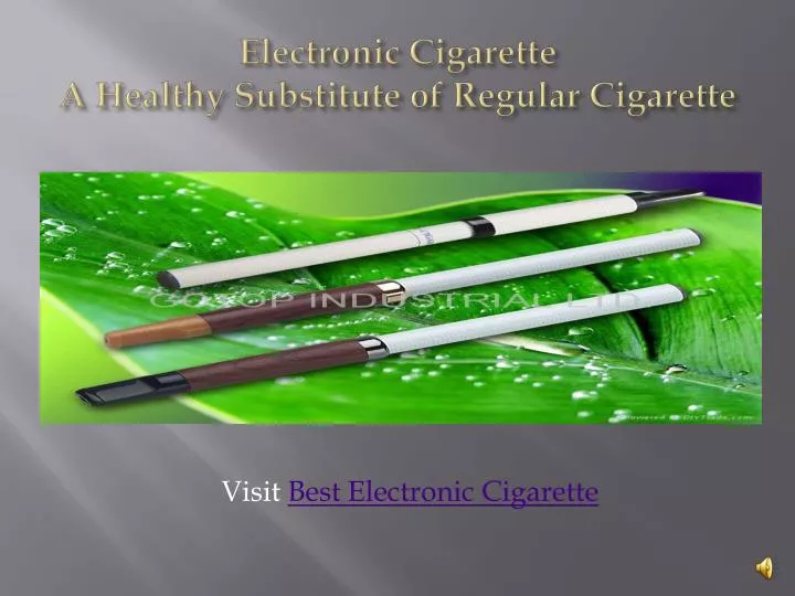 electronic cigarette a h ealthy substitute of regular cigarette