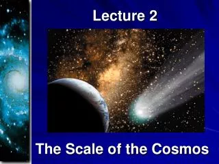 The Scale of the Cosmos