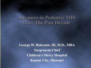 Advances in Pediatric MIS Over The Past Decade