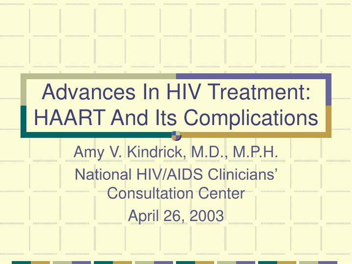 advances in hiv treatment haart and its complications