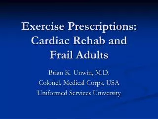 Exercise Prescriptions: Cardiac Rehab and Frail Adults