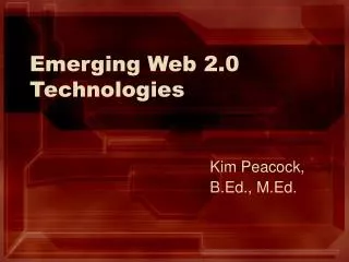 Emerging Web 2.0 Technologies