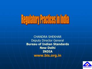 CHANDRA SHEKHAR Deputy Director General Bureau of Indian Standards New Delhi INDIA bis