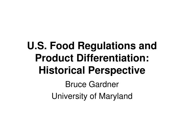 u s food regulations and product differentiation historical perspective