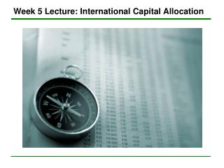 Week 5 Lecture: International Capital Allocation