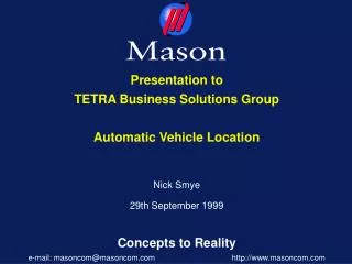 Presentation to TETRA Business Solutions Group Automatic Vehicle Location