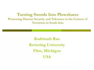 Turning Swords Into Plowshares Promoting Human Security and Tolerance in the Context of Terrorism in South Asia