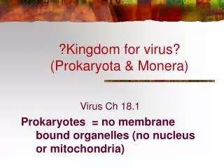 ?Kingdom for virus? (Prokaryota &amp; Monera)