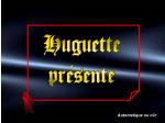 Huguette présente - slide 1