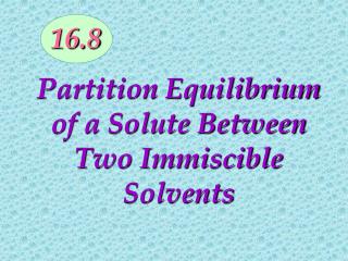 Partition Equilibrium of a Solute Between Two Immiscible Solvents